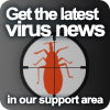 Virus news and more in our support area